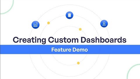 Custom Dashboards