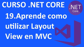 Curso .NET Core en C# - 19.Aprende como utilizar Layout View en MVC- Visual Studio 2019