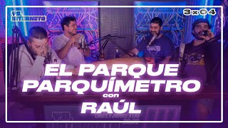 PARQUE PARQUÍMETRO (programa 3x04 completo) con Raúl