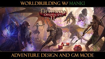 Worldbuilding w/ Manki - Divinity: Original Sin 2 Part 1 - Intro to Adventure Design
