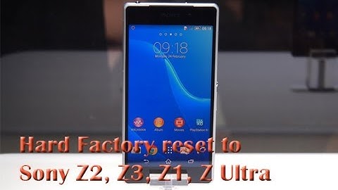Hard Factory reset to Sony Z2, Z3, Z1, Z Ultra