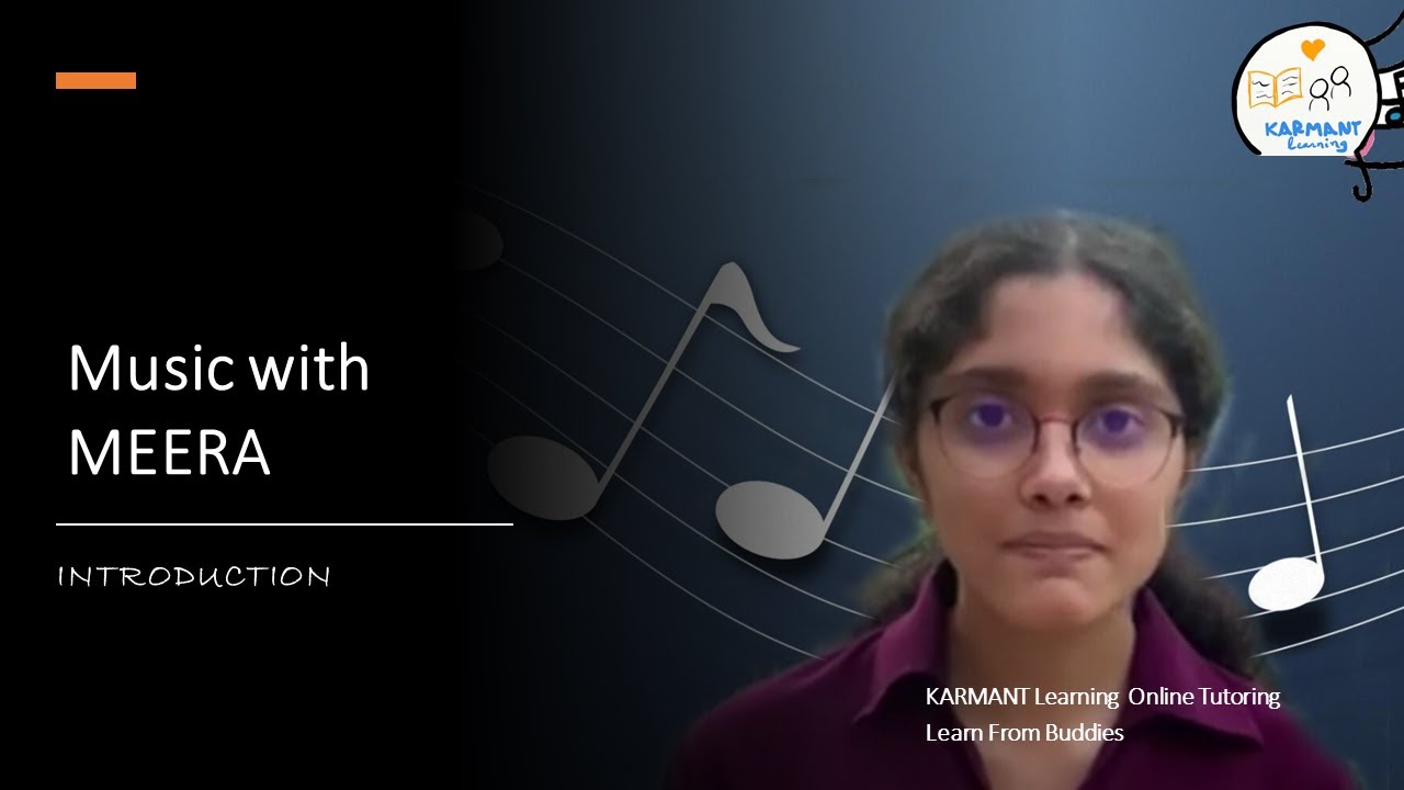 Music with Meera | Introduction | Learn From Buddies | Online Tutoring | KARMANT Learning