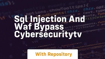 Sql injection and waf bypass cybersecuritytv