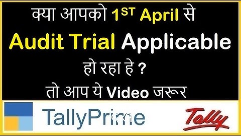 AUDIT TRIAL IN TALLY PRIME | RELEASE TALLY PRIME 2.1 EDIT LOG FOR AUDIT TRIAL