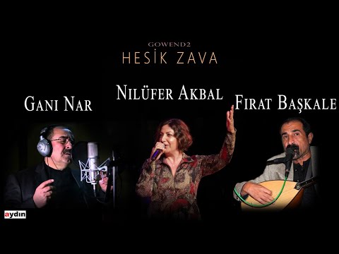 Gani Nar , Nilüfer Akbal, Fırat Başkale - HESİK  ZAVA