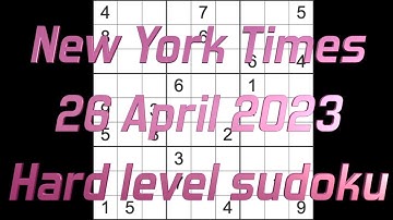 Sudoku solution – New York Times sudoku 26 April 2023 Hard level
