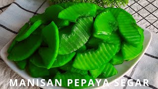 RESEP MANISAN PEPAYA SEGAR PRAKTIS TAHAN LAMA