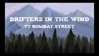 77 Bombay Street - Drifters In The Wind [Official Lyrics Video]