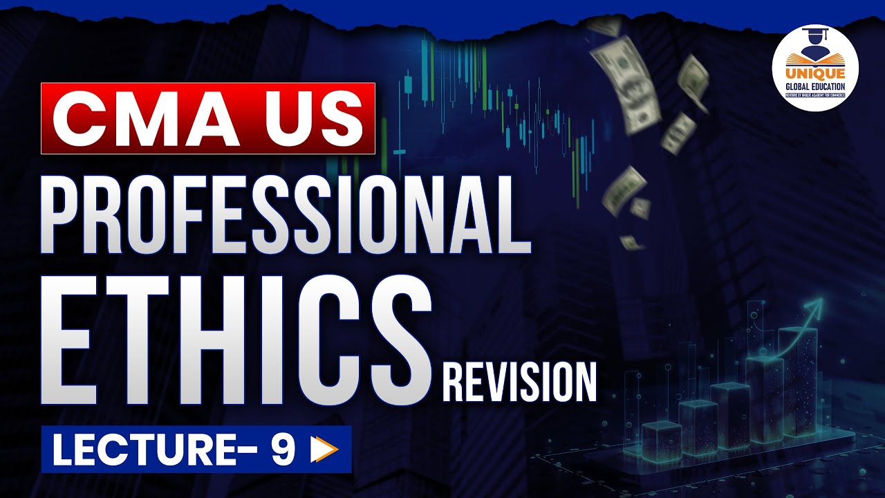 CMA US Professional Ethics Revision Lecture-9 - YouTube
