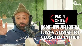 Joe Budden Gives Advice to Closeted Father