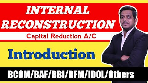 L 1 Internal Reconstruction | Capital Reduction | BCOM/BAF/BBI/IDOL/OTHERS | Ashish Sir