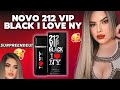 NOVO 212 VIP Black I Love NY de Carolina Herrera me surpreendeu demais!