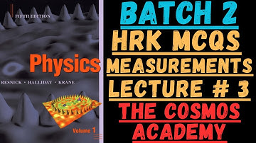 MCQs Class Lecture # 3 Measurements Halliday Resnick Krane HRK