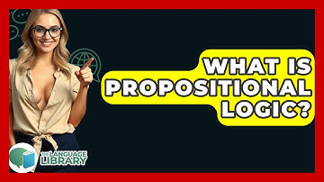 What Is Propositional Logic? - The Language Library