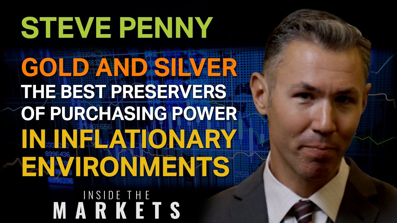 Steve Penny: Silver and Gold the Best Preservers of Purchasing Power in ...