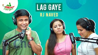 Lag Gaye | Mirchi Murga | RJ Naved