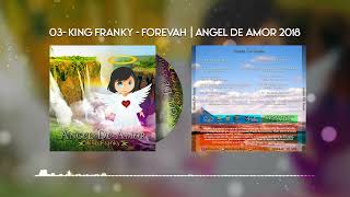 King Franky - Forevah / Angel de Amor 2018 - 2023