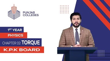 PGC lectures-Inter Part 1-KPK Board-Physics-Chapter 2-Torque