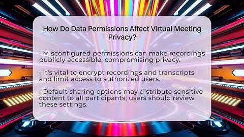 How Do Data Permissions Affect Virtual Meeting Privacy? - Virtual Communication Hub