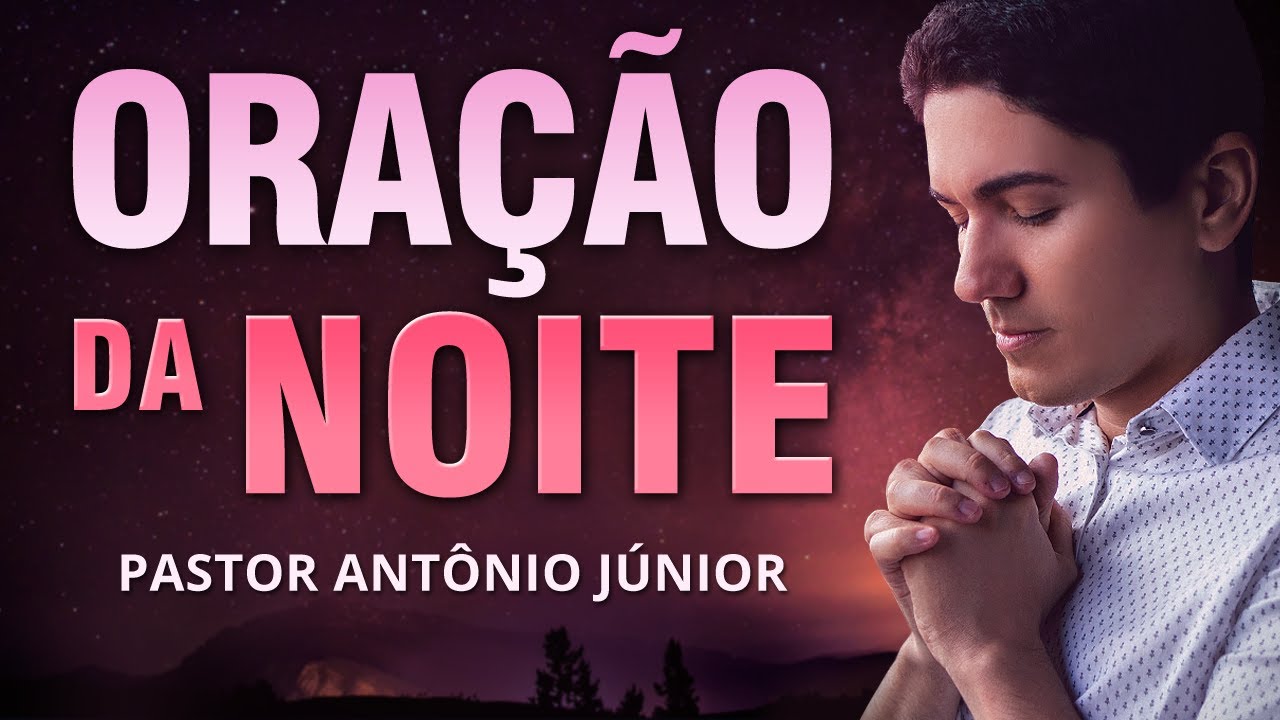 ORAÇÃO PODEROSA DA NOITE – 07/11 – Campanha de Oração Para Ter Resposta de Deus 🙏🏼