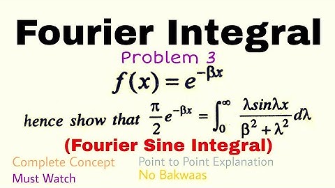 4. Fourier Integral | Problem#3 | Complete Concept