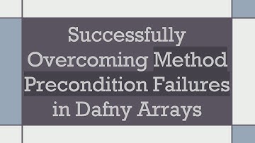 Successfully Overcoming Method Precondition Failures in Dafny Arrays