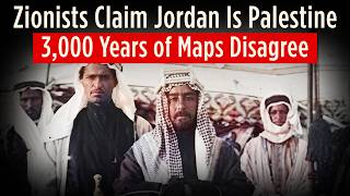 Zionists Claim Jordan Is Palestine: 3,000 Years of Maps Disagree