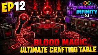EP 12: Ultimate Crafting Table! 😱 Blood Magic OP Rituals ✨ | Project Infinity 0.1 (Skyblock)