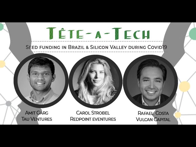 Tete-a-Tech: Seed funding in Brazil & Silicon Valley during Covid19