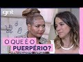 Maternidade real: como sobreviver ao puerpério? | Mini Saia | Saia Justa