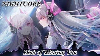 Nightcore - Kind of Missing You (Lyrics)