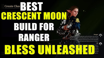 Best Build for Crescent Moon Ranger in Bless Unleashed