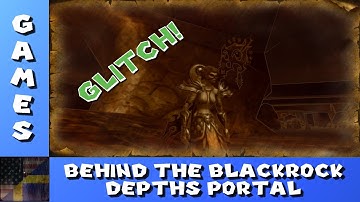 TDG Games - WoW - Behind the Blackrock Depths Portal