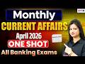 Monthly Current Affairs 2026 | April 2026 Current Affairs 2026 | Most Imp Current Affairs | Priya