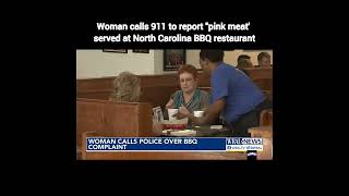 Woman calls 911 to report "pink meat' served at #NorthCarolina #BBQ restaurant