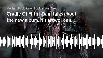 Cradle Of Filth | Dani talks about the new album, it