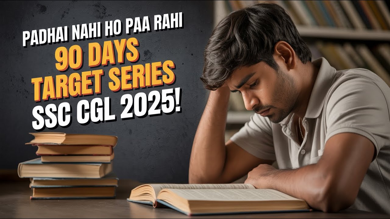 Padhai Nahi Ho Paa Rahi - SSC Exam 2025 | SSC CGL 90 Days Daily Target ...