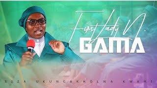 FIRST LADY N. GAMA || SERMON || SIZA UKUNGAKHOLWA KWAMI