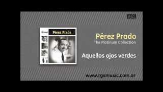 Video thumbnail of "Pérez Prado - Aquellos ojos verdes"