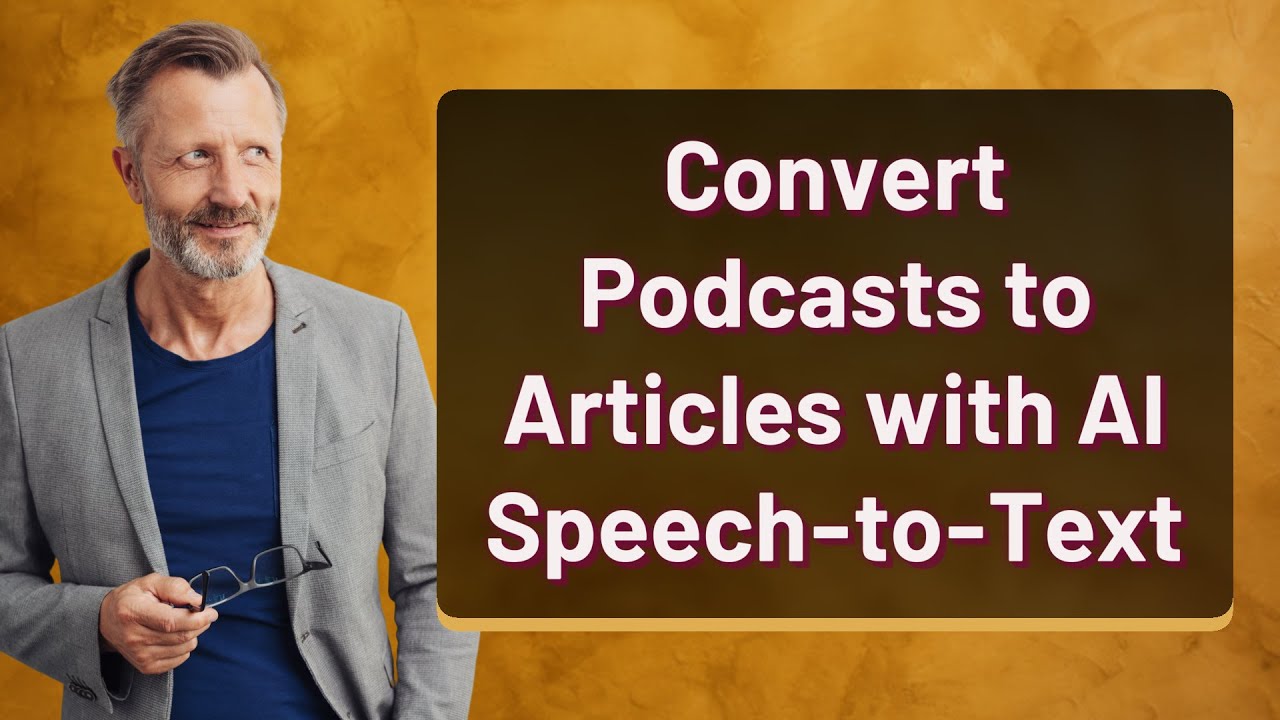 Convert Podcasts to Articles with AI Speech-to-Text