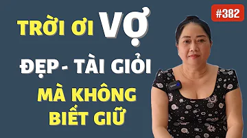 🛑 CÓ KHÔNG GIỮ MẤT ĐỪNG TÌM , ĐÁNH MẤT NGƯỜI VỢ NHƯ NÀY ĐÚNG LÀ MỘT MẤT MÁT LỚN...