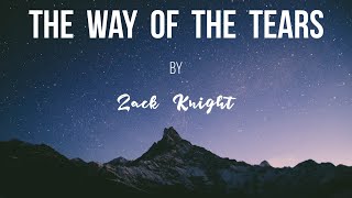 The Way Of The Tears - Zack Knight