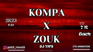 DJ TM’S - KOMPA X ZOUK P.01 (ORIGINAL MIX )