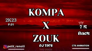 DJ TM’S  KOMPA X ZOUK P.01 (ORIGINAL MIX )