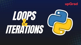 Loops in Python | Iteration in Python | Loops and Iteration Python | Python Tutorial for Beginners