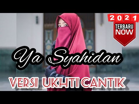 Sholawat Merdu | Terbaru 2021 Terpopuler Bikin Hati Sejuk | Ya Syahidan | ukhti bercadar bersholawat