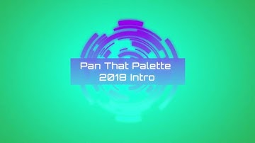 Pan That Palette 2018 - Intro