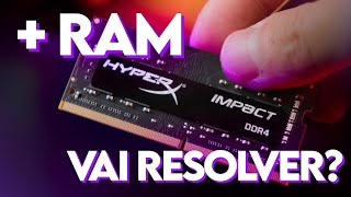 Quando adicionar mais MEMÓRIA RAM? Melhora o desempenho?