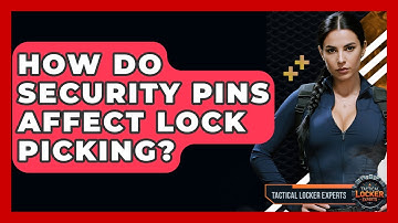 How Do Security Pins Affect Lock Picking? - Tactical Locker Experts