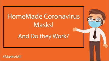 Homemade Coronavirus Masks and Do they Work? (#Masks4All Movement)
